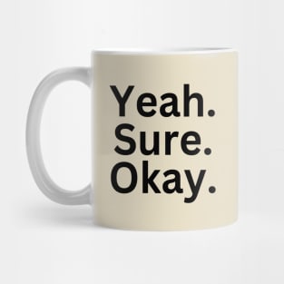 Yeah. Sure. Ok. BIG DESIGN Mug